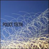 Police Teeth/Police Teeth