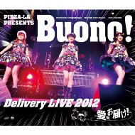Buono!/Pizza-la Presents Buono! Delivery Live 2012 Ϥ!