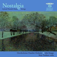 Nostalgia -Lyrical Finnish Music for Strings : Kangas / Ostrobothnian Chamber Orchestra (Hybrid)
