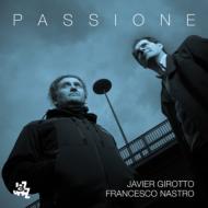 Javier Girotto / Francesco Nastro/Passione