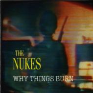 Nukes (Rk)/Why Things Burn