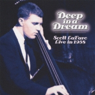 Deep In A Dream: Scott Lafaro Live In 1958