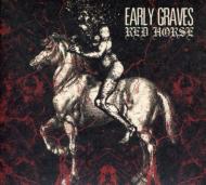 EARLY GRAVES/Red Horse