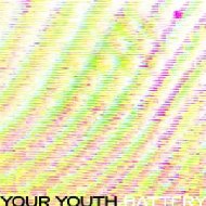 Your Youth/Battery