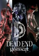 DEAD END/Dead End 25th Anniversary Live Kaosmoscape At ëƲ 2012.09.1