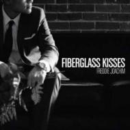 Freddie Joachim/Fiberglass Kiss