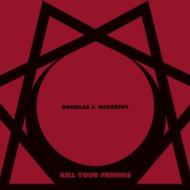 Douglas J Mccarthy/Kill Your Friends (+cd)