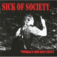 Sick Of Society/Niemals Wie Der Rest