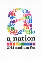 A-Nation 2012 Stadium Fes.