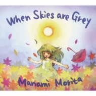 Manami Morita/When Skies Are Grey