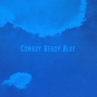 Cowboy Bebop Originalsoundtrack3 Blue Hmv Books Online Vtcl