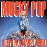 Mucky Pup/Boy In A Man's World