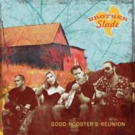 Brother Slade/Good Rooster's Reunion