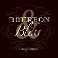 Bourbon ＆ Bliss/Drop Of Romance