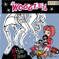 Woggles/10 Years Of 7 Inches