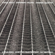 Different Trains, Electric Counterpoint : Kronos Quartet, Pat Metheny
