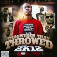 Lil C/Throweder Than Throwed 2k12