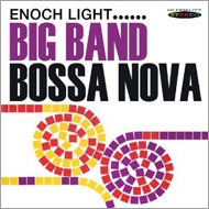 Enoch Light/Big Band Bossa Nova