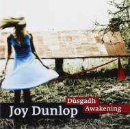 Joy Dunlop/Dusgadh (Awakening)