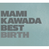 MAMI KAWADA BEST BIRTH Ձ