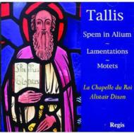 タリス（1505-1585）/Spem In Alium Lamentations Motets： Dixon / La Chappelle Du Roi