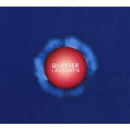 Qluster (Cluster)/Lauschen