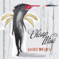 Cheap Wine/Based On Lies