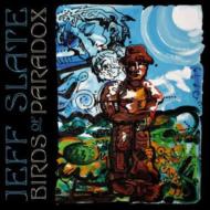 Jeff Slate/Birds Of Paradox
