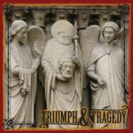 Triumph & Tragedy