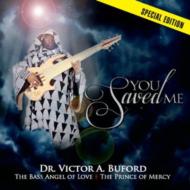 Dr Victor A Buford/You Saved Me