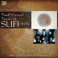 Du-sems Ensemble/Traditional Turkish Sufi Music： Sun Of Both Worlds