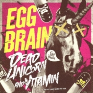 EGG BRAIN/Dead Unicorn / Vitamin  50push!! Tour Final In Akasaka Blitz One (+dvd)