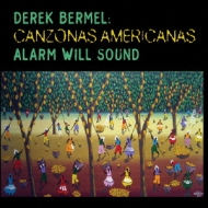 С롢ǥ쥯1967-/Canzonas Americanas Alarm Will Sound