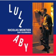 Nicolas Montier / Saxomania/Lullaby