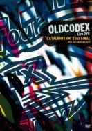 OLDCODEX "CATALRHYTHM" Tour FINAL LIVE DVD