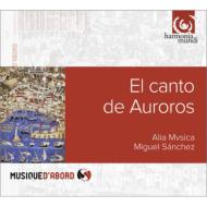ųڥ˥Х/El Canto De Auroros M. sanchez / Alia Musica