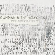 Gunman / Holy Ghost/Things To Regret Or Forget
