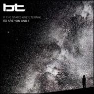 BT/If The Stars Are Eternal So Are You  I