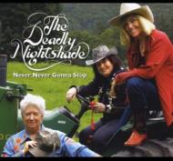 Deadly Nightshade/Never Never Gonna Stop