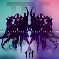TRF/Watch The Music