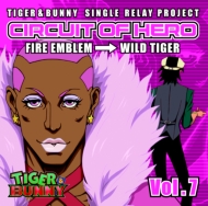 wTIGER & BUNNYx-SINGLE RELAY PROJECT uCIRCUIT OF HEROv Vol.7