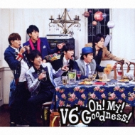 Oh! My! Goodness! (+DVD)【初回生産限定盤A】 : V6 | HMV&BOOKS 