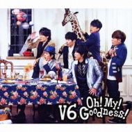 Oh! My! Goodness! (+DVD)【初回生産限定盤B】 : V6 | HMVu0026BOOKS online - AVCD-38721