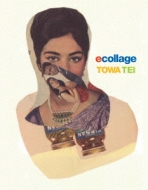 TOWA TEI/Ecollage