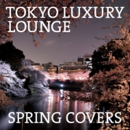 Various/Tokyo Luxury Lounge Spring Covers