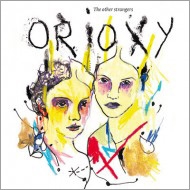 Orioxy/Other Strangers