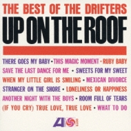 Up On The Roof: The Best Of The Drifters