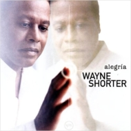 Wayne Shorter/Alegria