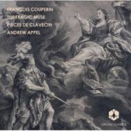 クープラン、フランソワ（1668-1733）/The Tragic Muse-pieces De Clavecin Vol.1： Appel(Cemb)