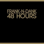 Frank N Dank/48 Hours